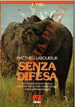 Senza difesa. Una straziante testimonianza sulla triste fine di molti animali selvaggi vittime del bracconaggio