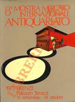 Città di Firenze Palazzo Strozzi. 8a Biennale. Mostra Mercato Internazionale dell'Antiquariato. 15 settembre - 14 Ottobre 1973