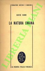 natura umana. Antologia sistematica delle opere filosofiche