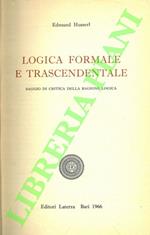 Logica formale e trascendentale. Saggio di critica della ragione logica.