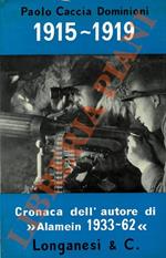 1915 - 1919. Cronaca inedita della prima guerra mondiale da documenti vari e dal diario del Tenente Sillavengo