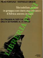 Sbrindellato, scalzo, in groppa a un ciuco ma col casco d'Africa ancora in capo. Gli italiani al Sud e al Nord dall'8 settembre  al 25 aprile