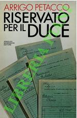 Riservato per il Duce. I segreti del regime conservati nell'archivio personale di Mussolini