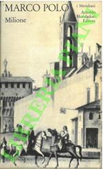 Milione. Le divisament dou monde. Il Milione nelle redazioni toscana e franco-italiana. A cura di Gabriella Ronchi