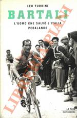 Bartali. L'uomo che salvò l'Italia pedalando