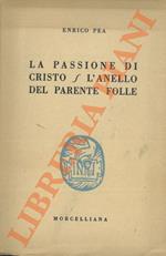 passione di Cristo. L'anello del parente folle