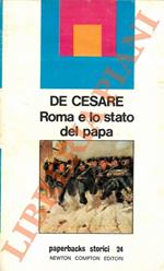 Roma e lo Stato del Papa. Dal ritorno di Pio IX al XX settembre (1850/1870)