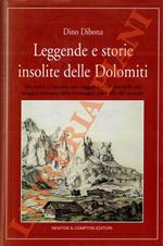 Leggende e storie insolite delle Dolomiti. Tra realtà e fantasia, un viaggio indimenticabile nel magico scenario delle montagne più belle del mondo