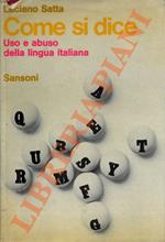 Come si dice. Uso e abuso della lingua italiana