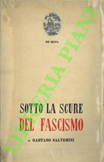 Sotto la scure del fascismo. (Lo stato corporativo di Mussolini)