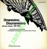 Umanesimo, disumanesimo nell'arte europea 1890/1980