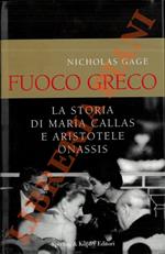 Fuoco greco. La storia di Maria Callas e Aristotele Onassis