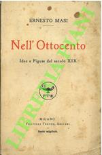 Nell'Ottocento. Idee e figure del secolo XIX