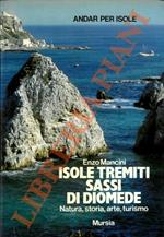 Isole Tremiti. Sassi di Diomede. Natura, storia, arte, turismo