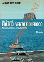 Eolie di vento e di fuoco. Natura, storia, arte, turismo