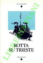 Rotta su Trieste.