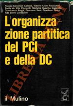 L' Organizzazione partitica del PCI e della DC