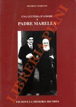 Una lettera d'amore a Padre Marella. Fin dove la memoria ricorda