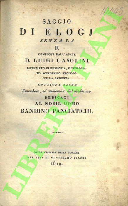 Saggio di elogj senza la R ... Edizione sesta. - Luigi Casini - copertina