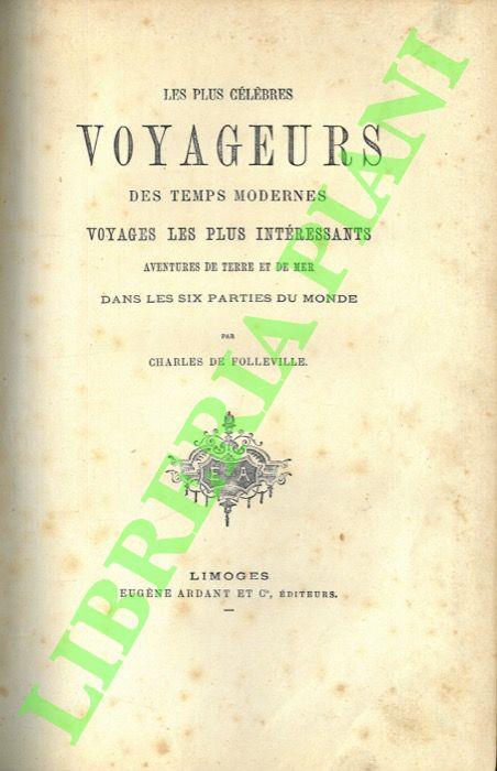 Les plus célebrès voyageurs des temps modernes. Voyages les plus interessants. Aventures de terre et de mer dans les six parties du monde - copertina