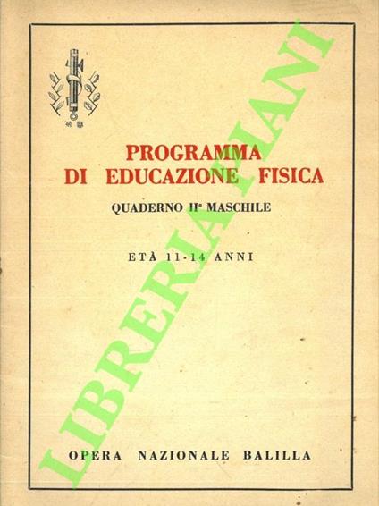 Programma di educazione fisica. Quaderno II° maschile. Età 11-14 anni - copertina