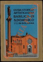 Guida storico-artistica della Basilica di San Domenico in Bologna