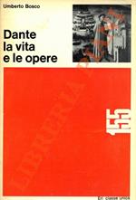 Dante la vita e le opere