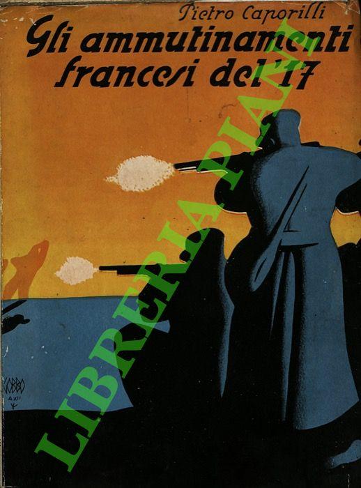 Gli ammutinamenti francesi del '17. - Pietro Caporilli - copertina