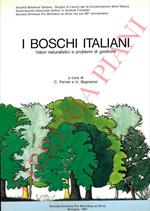 I boschi italiani. Valori naturalistici e problemi di gestione.