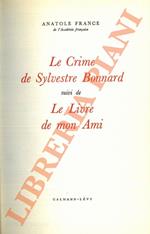 Le Crime des Sylvestre Bonnard suivi de Le Livre de mon Ami