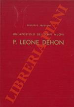 Un apostolo dei tempi nuovi, P. Leone Giovanni Dehon, fondatore dei 