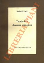 Teoria della dinamica economica.  Saggio sulle variazioni cicliche e di lungo periodo nell'economia capitalistica