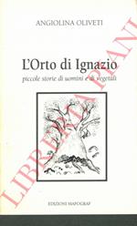 L' Orto di Ignazio. Piccole storie di uomini e di vegetali