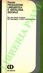 Produzione linguistica e ideologia sociale. Per una teoria marxista del linguaggio e della comunicazione