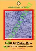 DOCG Franciacorta e la cucina del territorio del Lago d'Iseo e della Franciacorta. (Atti del Convegno)