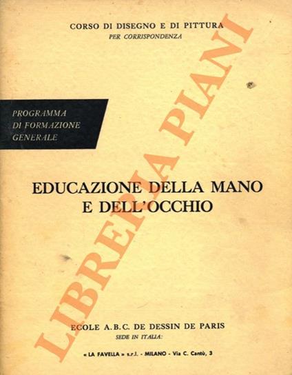 Corso di disegno e di pittura per corrispondenza. Educazione della mano e dell'occhio - copertina