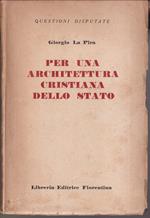 Per una architettura cristiana dello stato Premesse della Politica (2a Edizione) Architettura dello stato democratico L'attesa della povera gente In Appendice: Colloqui con le monache di clausura d'Italia