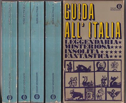 Guida all'Italia leggendaria misteriosa insolita fantastica 1: Piemonte - Valle d'Aosta - Lombardia - Liguria 2: Veneto - Trentino-Alto Adige - Friuli-Venezia Giulia - Emilia Romagna - Marche 3: Toscana - Lazio - Umbria 4: Campania - Abruzzo - Molise - Autori Vari - copertina