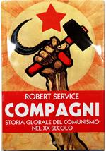 Compagni Storia globale del comunismo nel XX secolo