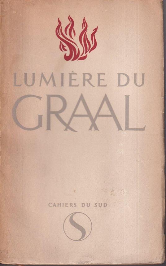 Lumiere du Graal Etudies et textes presentés sous la direction de René Nelli - copertina