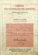 Verbali del Consiglio dei Ministri maggio 1948 - luglio 1953 Edizione critica I - Governo De Gasperi 23 maggio 1948 - 14 gennaio 1950 - completo di supporto informatico