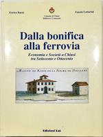 Dalla bonifica alla ferrovia Economia e società a Chiusi tra Settecento e Ottocento