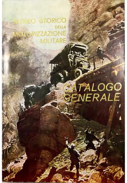 Museo Storico della Motorizzazione Militare Catalogo generale - copertina