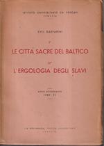° Le città sacre del Baltico - II° L'ergologia degli slavi Anno accademico 1950-51