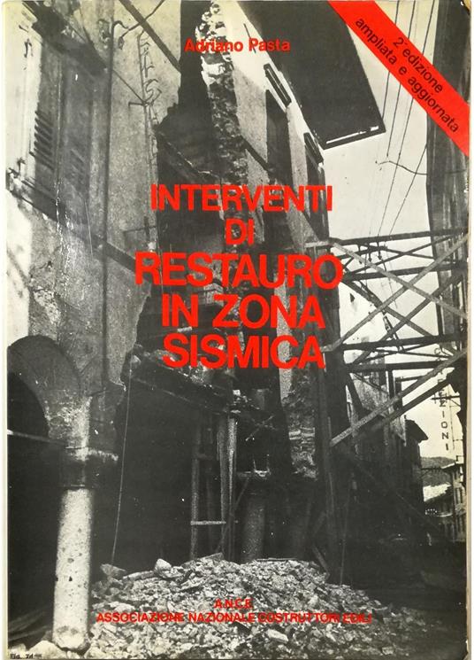 Interventi di restauro in zona sismica II Edizione ampliata ed aggiornata (dicembre 1981) - Adriano Pasta - copertina