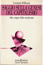 Saggio sulla genesi del capitalismo Alle origini della modernità