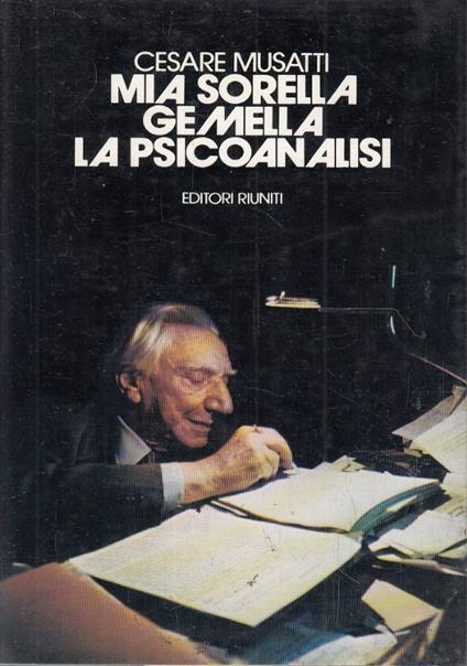 Mia sorella gemella la psicoanalisi - Cesare L. Musatti - copertina