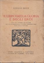 Il libro della gloria e degli eroi. Con una lettera all’autore di S.E. il Maresciallo d’Italia Armando Diaz Duca della Vittoria