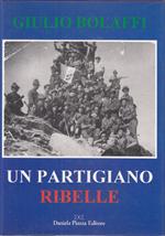GIULIO BOLAFFI UN PARTIGIANO RIBELLE dai diari di Aldo Laghi, comandante della Stellina 1944-45
