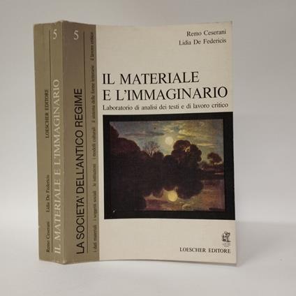 Il materiale e l'immaginario, laboratorio di analisi dei testi e di lavoro critico. La società dell'antico regime. Volume 5 - copertina